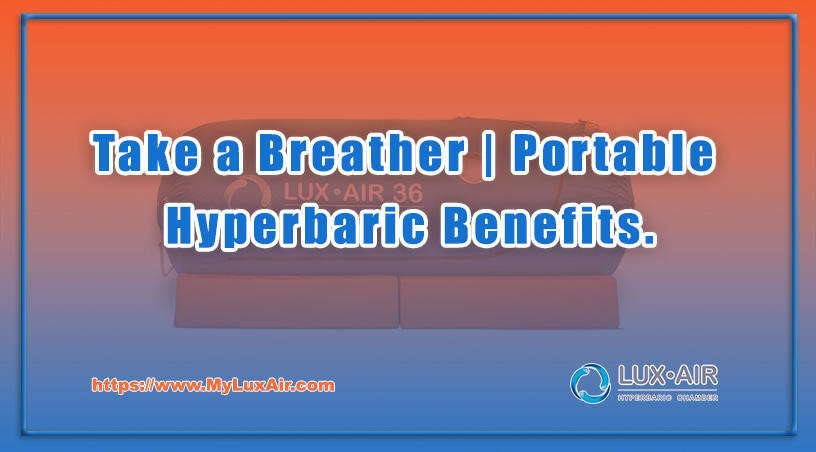 Take a Breather | Portable Hyperbaric Benefits.